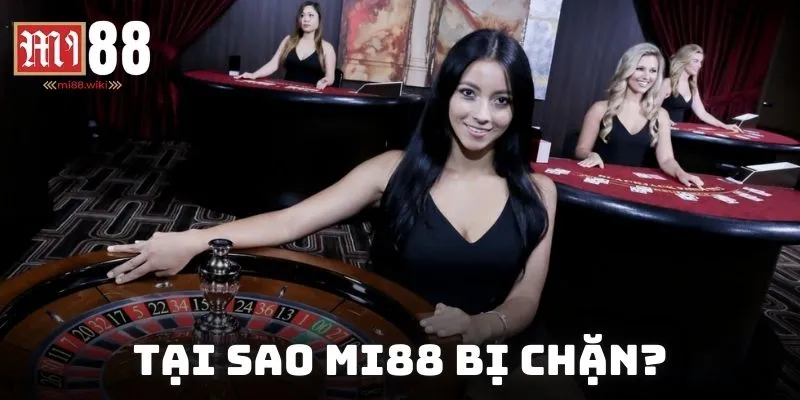 Phải tìm link vào Mi88 khi bị chặn do chính sách tại một số quốc gia