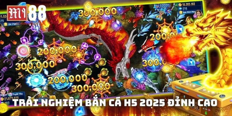 Trải nghiệm Bắn Cá H5 2025 đỉnh cao trên mọi thiết bị