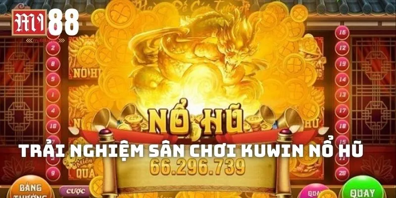 Trải nghiệm sân chơi Kuwin nổ hũ hấp dẫn với giao diện hiện đại
