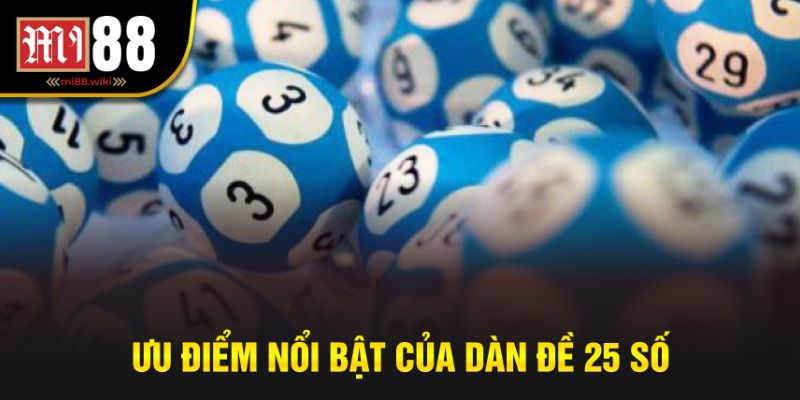 Ưu điểm hấp dẫn khi chơi đề 25 số
